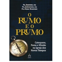 O RUMO E O PRUMO