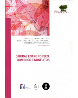 O RURAL ENTRE POSSES, DOMÍNIOS E CONFLITOS