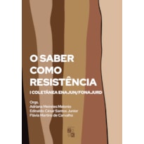 O SABER COMO RESISTÊNCIA - I COLETÂNEA ENAJUM/FORNAJUD
