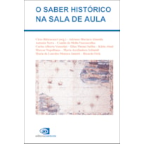 O SABER HISTÓRICO NA SALA DE AULA