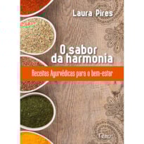 O SABOR DA HARMONIA: RECEITAS AYURVÉDICAS PARA O BEM-ESTAR