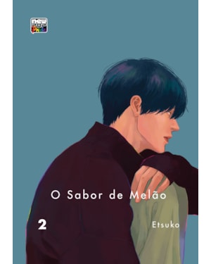 O sabor de melão: volume 2 (final)