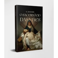 O SACERDÓCIO DAS MÃES