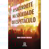 O Sacerdote na Sociedade do Espetáculo