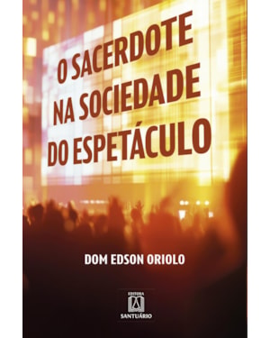 O Sacerdote na Sociedade do Espetáculo
