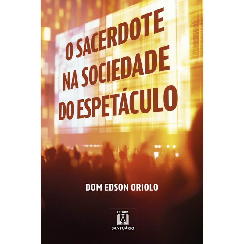 O Sacerdote na Sociedade do Espetáculo
