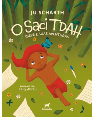 O SACI TDAH: IBERÊ E SUAS AVENTURAS
