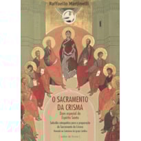 O sacramento da crisma - Dom especial do Espírito Santo