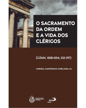 O Sacramento da Ordem e a Vida dos Clérigos