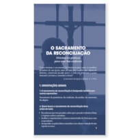 O SACRAMENTO DA RECONCILIAÇÃO: ORIENTAÇÕES PRÁTICAS PARA UMA BOA CONFISSÃO