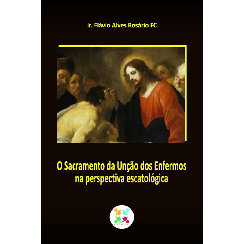 O SACRAMENTO DA UNÇÃO DOS ENFERMOS NA PERSPECTIVA ESCATOLÓGICA