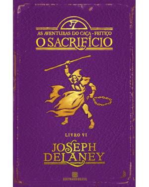O SACRIFÍCIO (VOL. 6 AS AVENTURAS DO CAÇA-FEITIÇO)