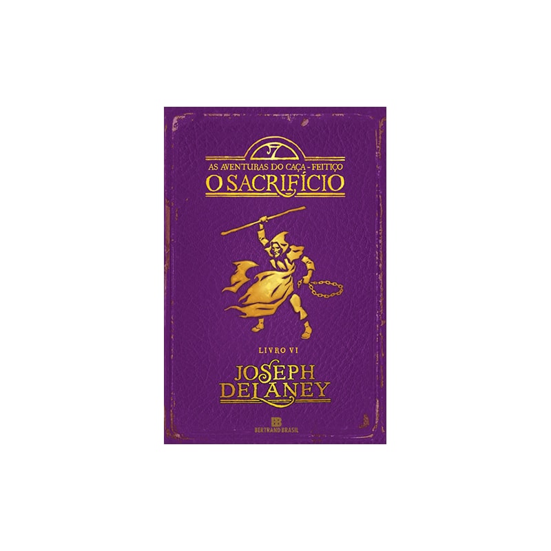 O SACRIFÍCIO (VOL. 6 AS AVENTURAS DO CAÇA-FEITIÇO)