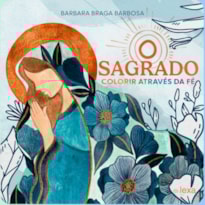 O SAGRADO - COLORIR ATRAVÉS DA FÉ