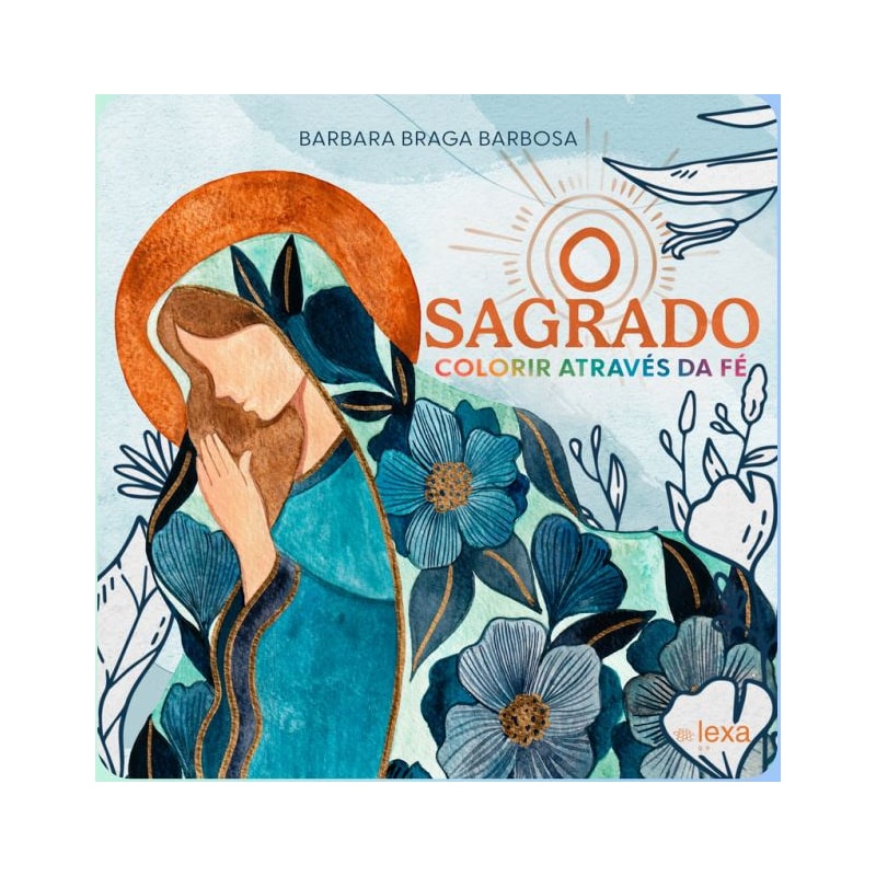 O SAGRADO - COLORIR ATRAVÉS DA FÉ