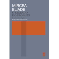 O SAGRADO E O PROFANO: A ESSÊNCIA DAS RELIGIÕES