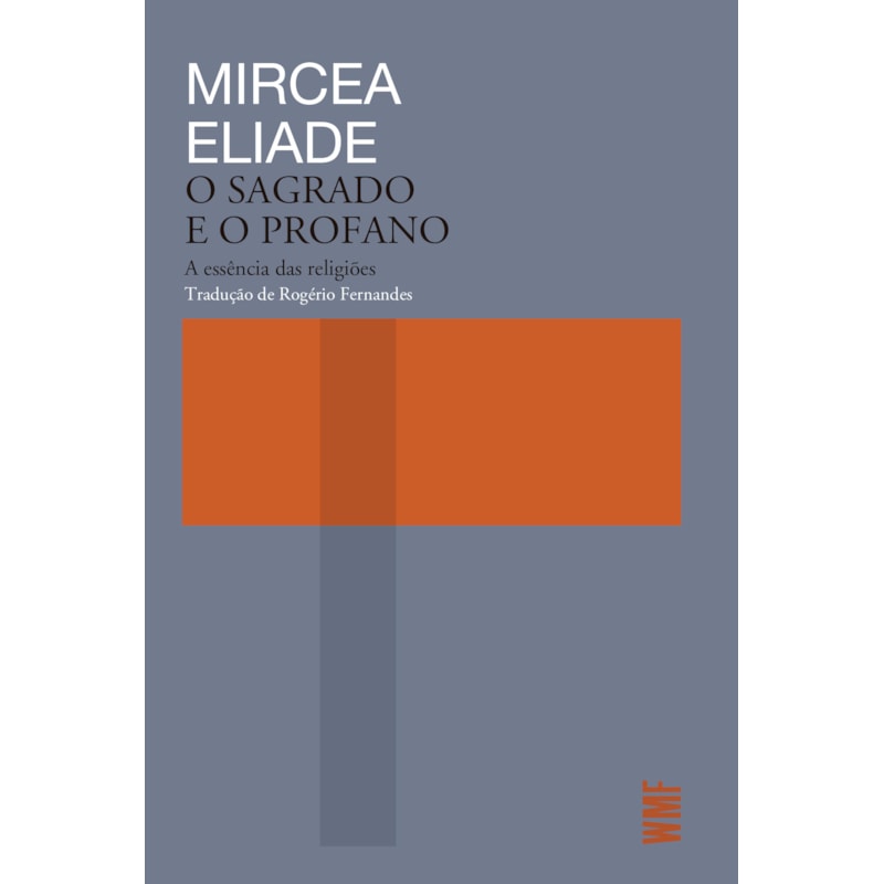 O SAGRADO E O PROFANO: A ESSÊNCIA DAS RELIGIÕES