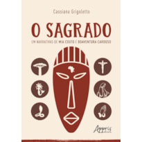 O SAGRADO EM NARRATIVAS DE MIA COUTO E BOAVENTURA CARDOSO