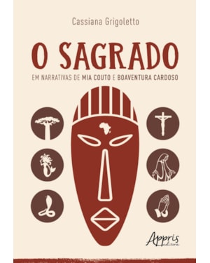 O SAGRADO EM NARRATIVAS DE MIA COUTO E BOAVENTURA CARDOSO