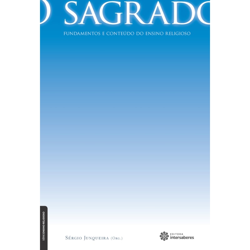 O SAGRADO:: FUNDAMENTOS E CONTEÚDO DO ENSINO RELIGIOSO