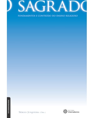 O SAGRADO:: FUNDAMENTOS E CONTEÚDO DO ENSINO RELIGIOSO