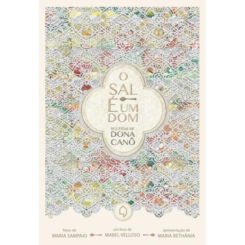 O SAL É UM DOM: RECEITAS DE DONA CANÔ