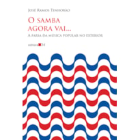 O SAMBA AGORA VAI...: A FARSA DA MÚSICA POPULAR NO EXTERIOR