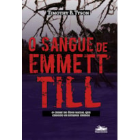 O SANGUE DE EMMETT TILL - O CRIME DE ÓDIO RACIAL QUE CHOCOU OS ESTADOS UNIDOS