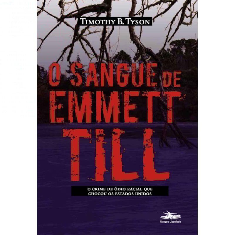 O SANGUE DE EMMETT TILL: O CRIME DE ÓDIO RACIAL QUE CHOCOU OS ESTADOS UNIDOS