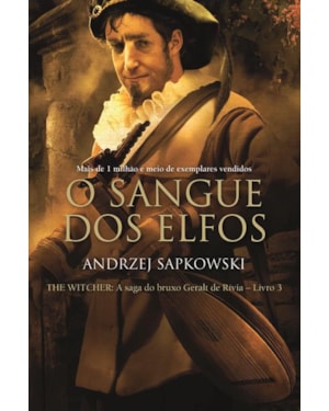 O SANGUE DOS ELFOS - THE WITCHER - A SAGA DO BRUXO GERALT DE RÍVIA