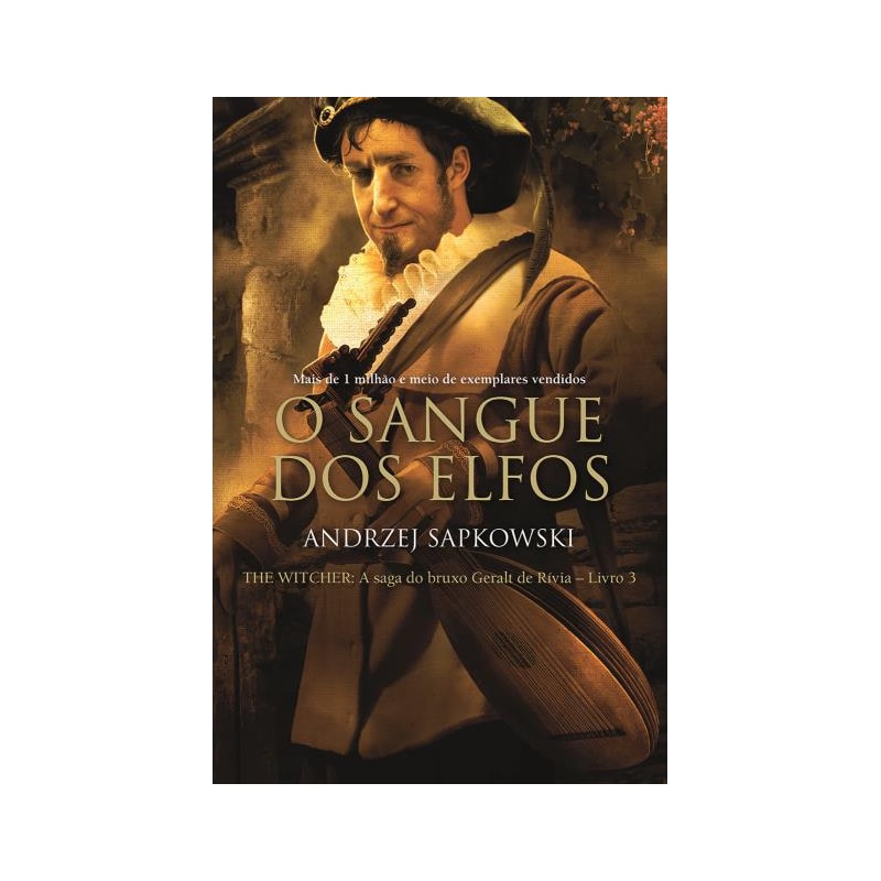 O SANGUE DOS ELFOS - THE WITCHER - A SAGA DO BRUXO GERALT DE RÍVIA