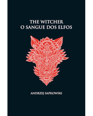 O SANGUE DOS ELFOS - THE WITCHER - A SAGA DO BRUXO GERALT DE RÍVIA (CAPA DURA)