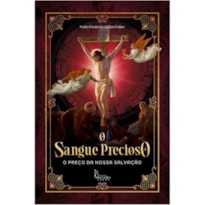O SANGUE PRECIOSO - O PREÇO DA NOSSA SALVAÇÃO