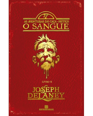 O SANGUE (VOL. 10 AS AVENTURAS DO CAÇA-FEITIÇO)