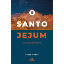 O SANTO JEJUM: CLAMOR SILENCIOSO