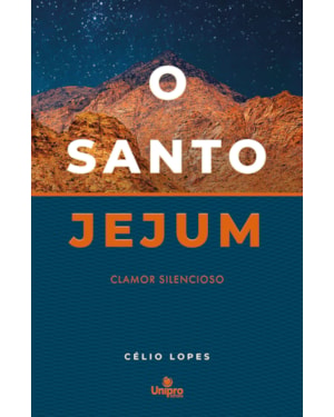 O SANTO JEJUM: CLAMOR SILENCIOSO