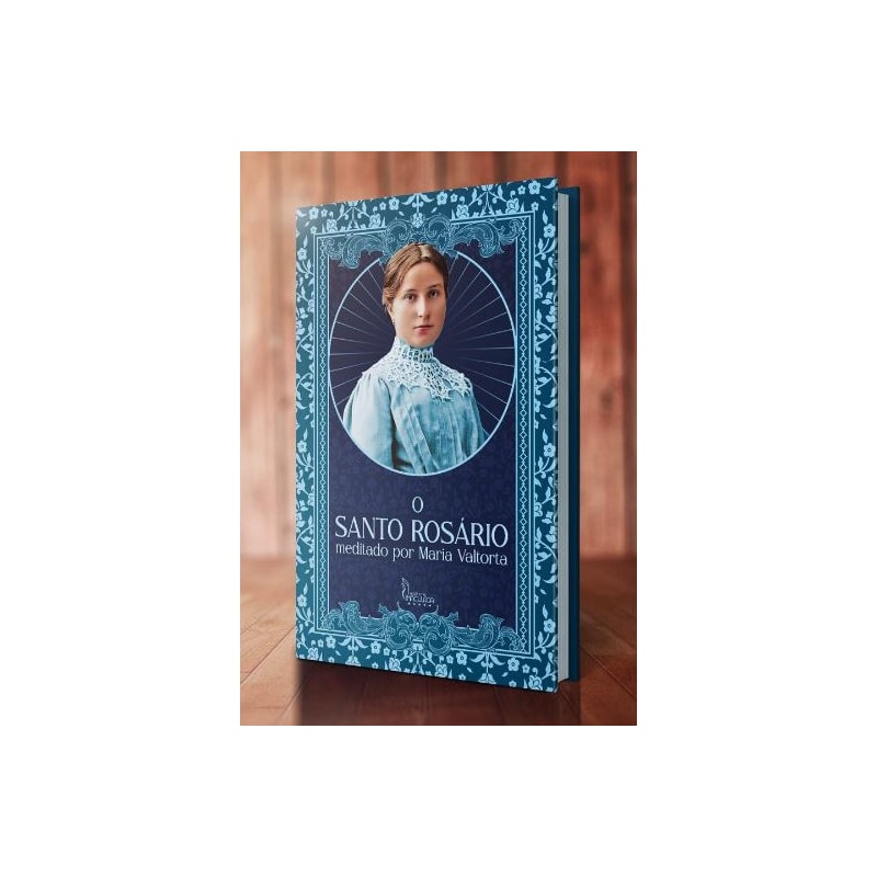 O SANTO ROSÁRIO - MEDITADO POR MARIA VALTORTA