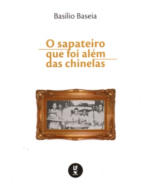 O SAPATEIRO QUE FOI ALÉM DAS CHINELAS