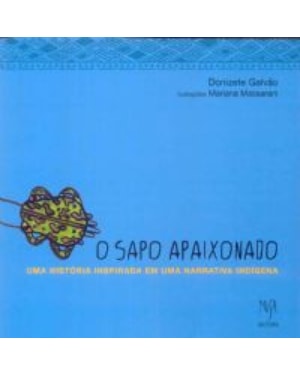O SAPO APAIXONADO: UMA HISTÓRIA INSPIRADA EM UMA NARRATIVA INDÍGENA