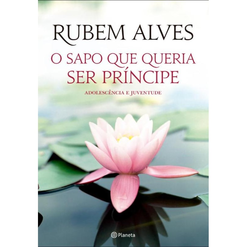 O SAPO QUE QUERIA SER PRÍNCIPE: 2ª EDIÇÃO (BIBLIOTECA RUBEM ALVES)