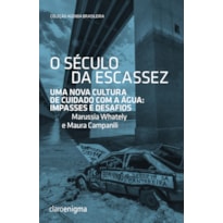 O SÉCULO DA ESCASSEZ O SÉCULO DA ESCASSEZ