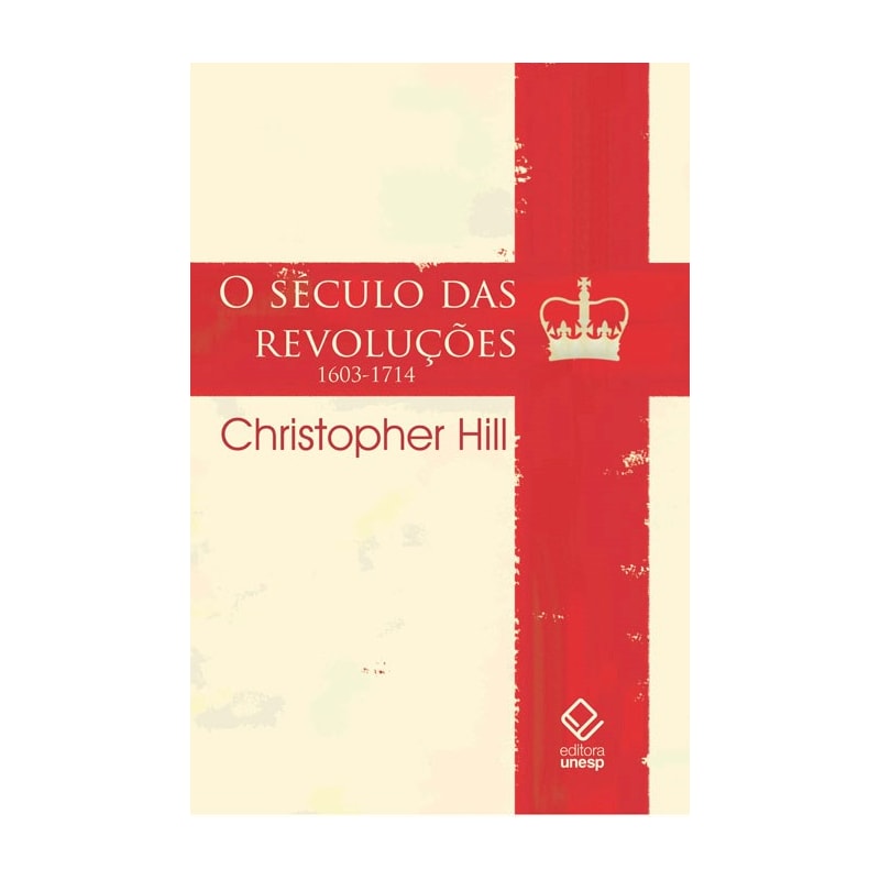 O SÉCULO DAS REVOLUÇÕES: 1603-1714