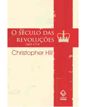 O SÉCULO DAS REVOLUÇÕES: 1603-1714
