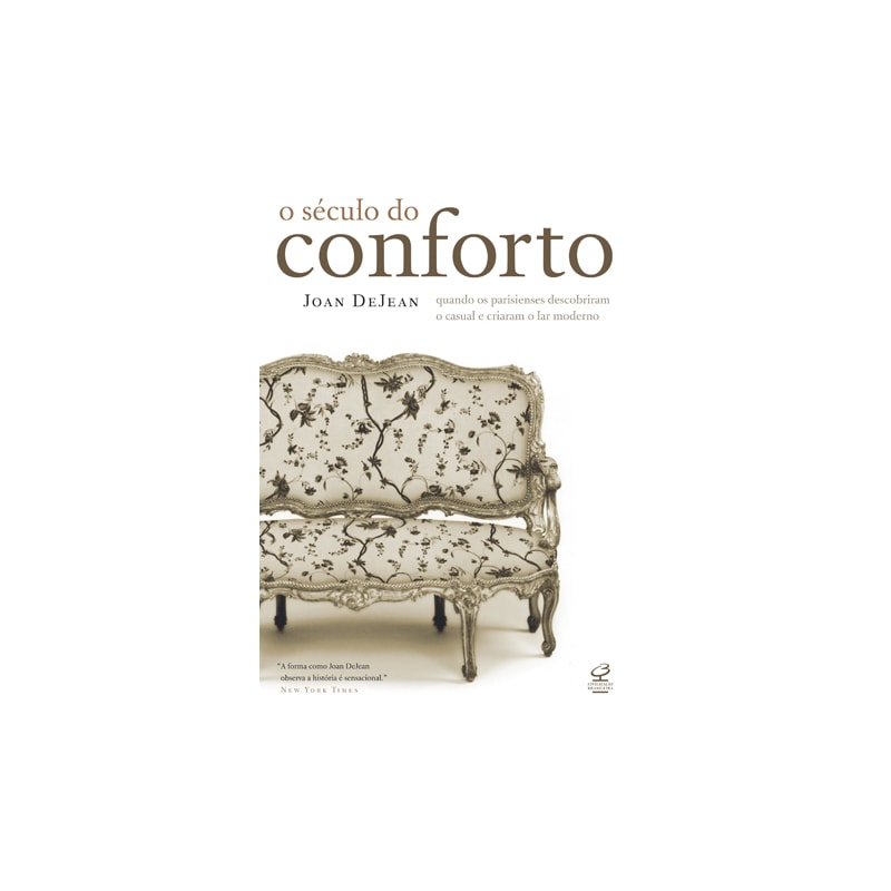 O SÉCULO DO CONFORTO: QUANDO OS PARISIENSES DESCOBRIRAM O CASUAL E CRIARAM O LAR MODERNO: QUANDO OS PARISIENSES DESCOBRIRAM O CASUAL E CRIARAM O LAR MODERNO