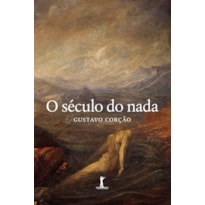 O SÉCULO DO NADA