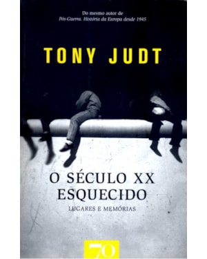 O século XX esquecido: lugares e memórias