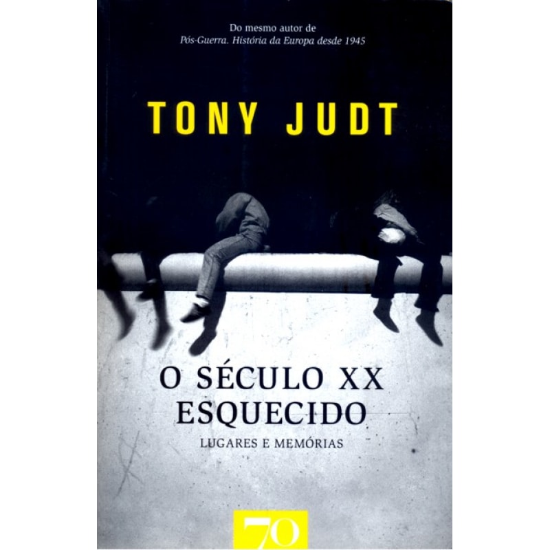 O século XX esquecido: lugares e memórias