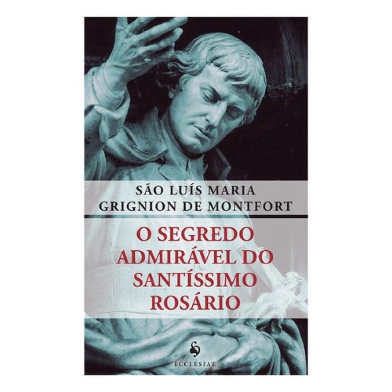 O SEGREDO ADMIRÁVEL DO SANTÍSSIMO ROSÁRIO
