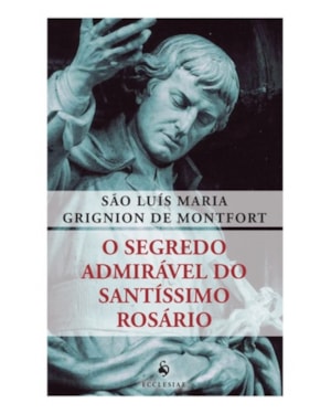 O SEGREDO ADMIRÁVEL DO SANTÍSSIMO ROSÁRIO