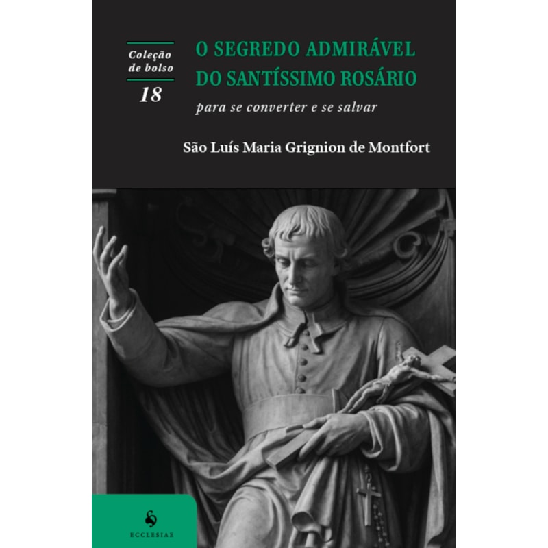 O SEGREDO ADMIRÁVEL DO SANTÍSSIMO ROSÁRIO (2ª EDIÇÃO)